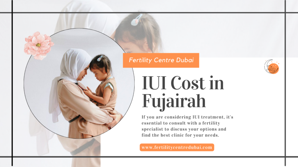 IUI Cost in Fujairah